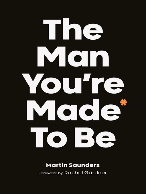 Title details for The Man You're Made to Be by Martin Saunders - Available